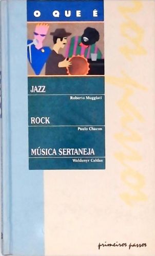 O Que é Jazz - O Que é Rock - O Que é Música Sertaneja