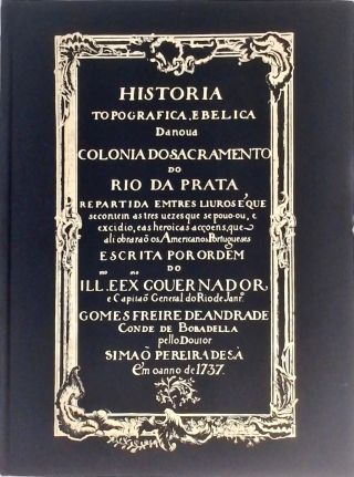 História Topográfica e Bélica da Nova Colonia do Sacramento do Rio da Prata - 1737