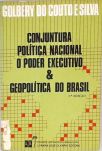 Conjuntura Política Nacional O poder Executivo & Geopolítica do Brasil