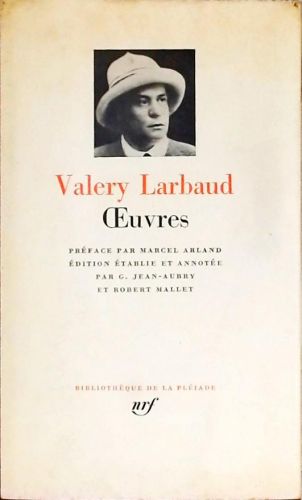 Ouevres - Valery Larbaud  - Pléiade