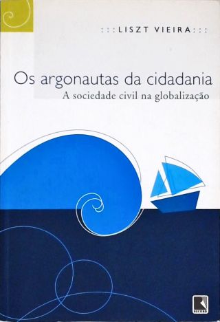 Os Argonautas Da Cidadania - A sociedade civil na globalização