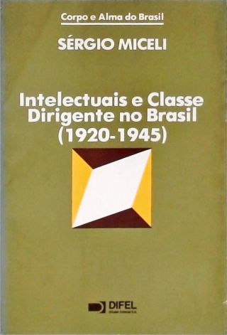 Intelectuais e Classe Dirigente No Brasil