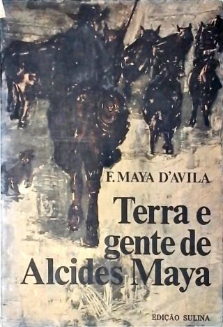 Terra e Gente de Alcides Maya - Autografado