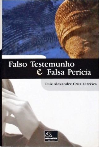 Falso Testemunho e Falso Perícia