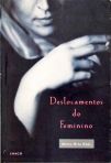 Deslocamentos Do Feminino - A Mulher Freudiana Na Passagem Para A Modernidade (Portuguese Edition)
