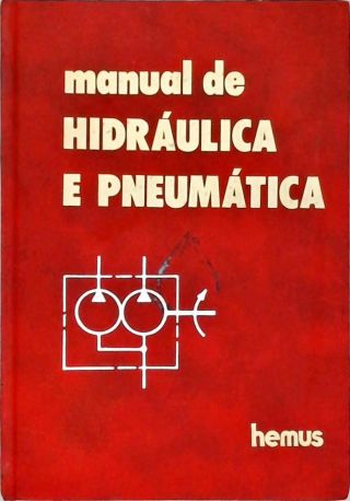 Manual de Hidráulica e Pneumática - Vol. 1