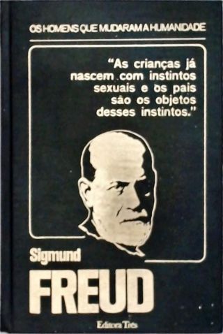 Os Homens Que Mudaram A Humanidade - Sigmund Freud