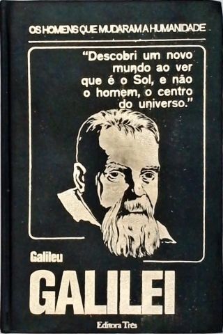 Os Homens Que Mudaram A Humanidade - Galileu Galilei