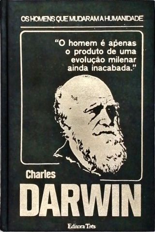 Os Homens Que Mudaram A Humanidade - Charles Darwin
