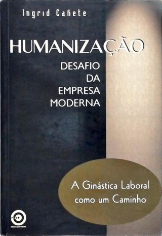 Humanização: Desafio da Empresa Moderna