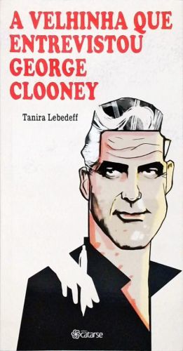 A Velhinha que Entrevistou George Clooney