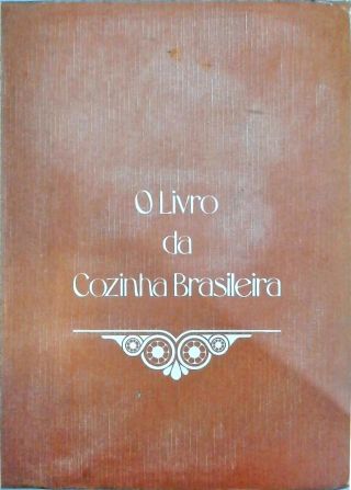 O Livro da Cozinha Brasileira