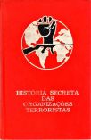 História Secreta Das Organizações Terroristas