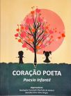 Coração Poeta - Poesia Infantil