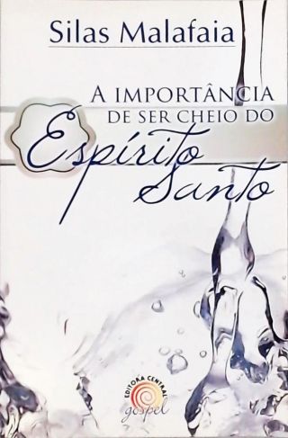 A Importância de Ser Cheio do Espirito Santo