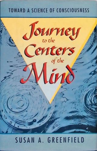 Journey to the Centers of the Mind