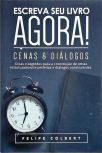 Escreva Seu Livro Agora - Cenas E Diálogos