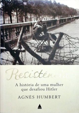 Resistência - A História De Uma Mulher Que Desafiou Hitler
