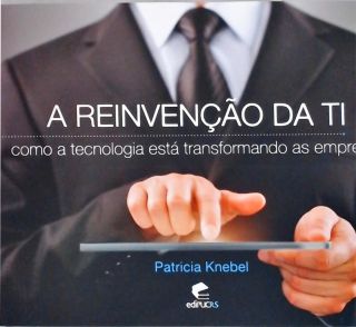 A Reinvenção Da TI