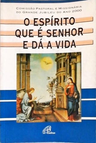 O Espírito Que É Senhor E Dá A Vida