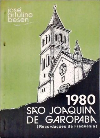 São Joaquim de Garopaba - Recordações da Freguesia (1830-1980)