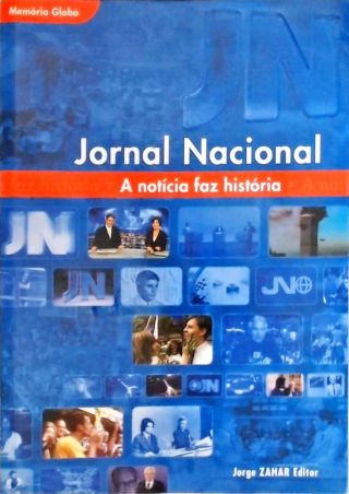 Jornal Nacional - A Notícia Faz A História