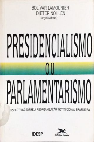Presidencialismo Ou Parlamentarismo
