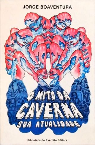 O Mito da Caverna - Sua Atualidade