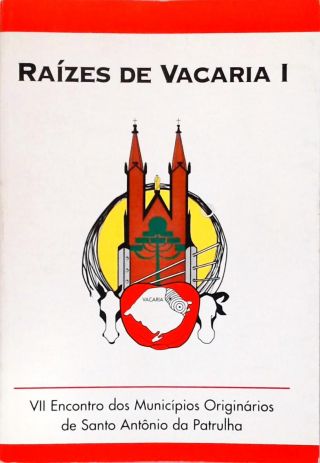 Raízes De Vacaria -  Vol. 1