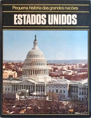 Pequena História das Grandes Nações - Estados Unidos