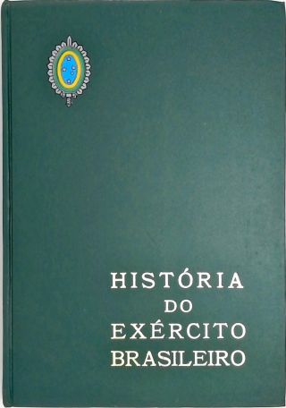 História Do Exército Brasileiro - Em 3 Volumes