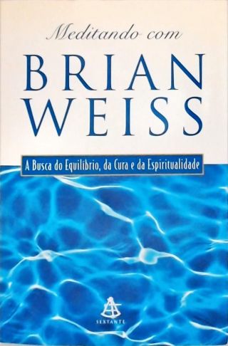 Meditando Com Brian Weiss (Inclui CD)