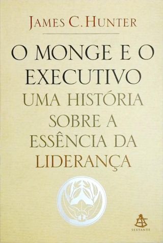 O Monge E O Executivo - Uma História Sobre A Essência Da Liderança