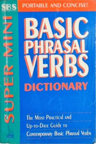 Super Mini Basic Phrasal Verbs Dictionary