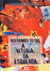 Rio Grande Do Sul - A Vitória Da Esquerda