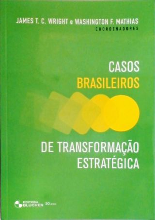 Casos Brasileiros de Transformação Estratégica