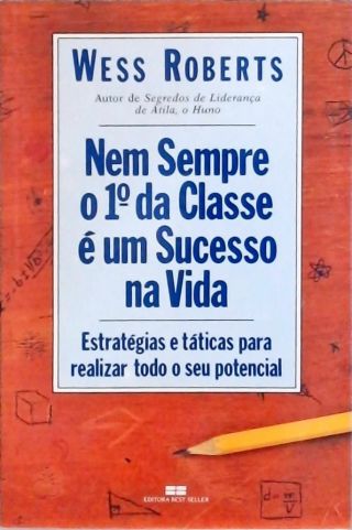 Nem Sempre o 1º da Classe é um Sucesso na Vida