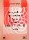 Avançando na Implantação do SUS - Consórcios Intermunicipais de Saúde