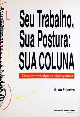 Seu Trabalho Sua Postura Sua Coluna