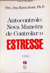 Autocontrole: Nova Maneira de Controlar o Estresse