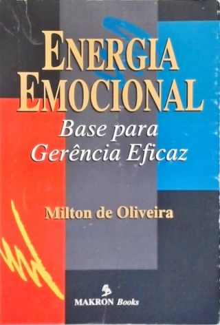 Energia Emocional: Base para Gerência Eficaz