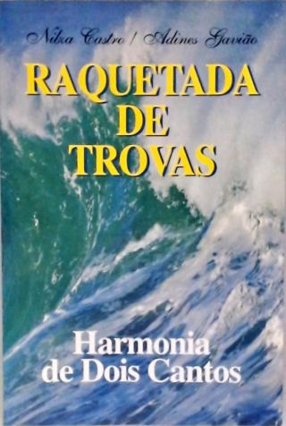 Raquetada de Trovas - Harmonia de Dois Cantos (Autografado)