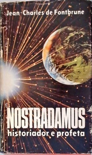Nostradamus - Historiador e Profeta