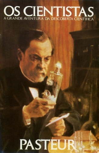 Os Cientistas: Pasteur
