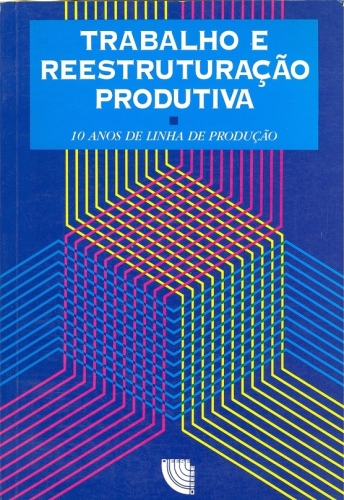 Trabalho e Reestruturação Produtiva