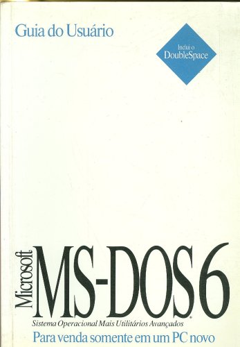 Microsoft MS-DOS 6 - Guia do Usuário