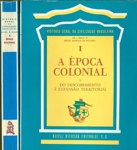 A Época Colonial (Tomo I- Volume 2)