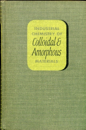 Industrial Chemistry of Colloidal and Amorphous Materials