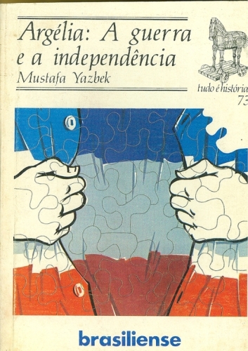 Argélia: A Guerra e a Independência