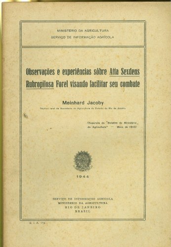 Observações e Experiências sobre Atta Sexdens Rubropilosa Forel Visando Facilitar seu Combate